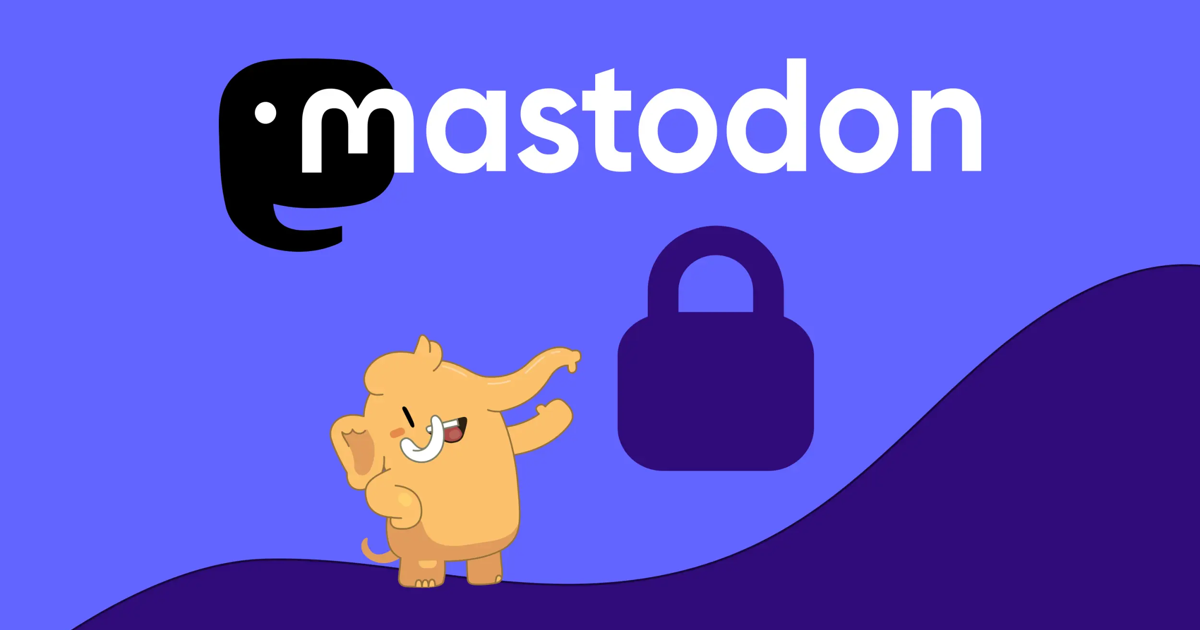 The mastodon logo at the top, on a purple background of diagonal waves. There's a mastodon cartoon smiling, pointing at a locked padlock to the right.